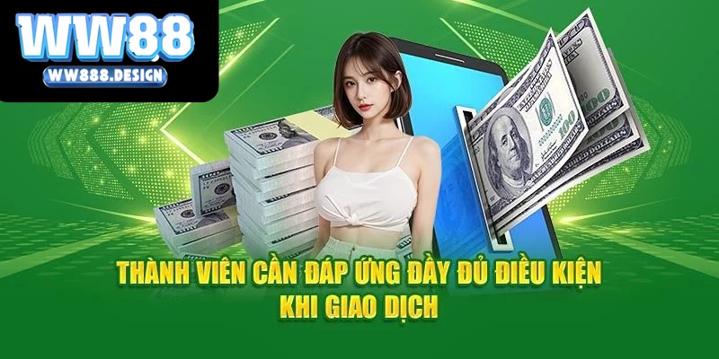 Điều kiện yêu cầu khi rút tiền trên hệ thống WW88