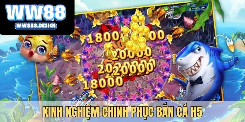 Học hỏi kinh nghiệm của cao thủ chinh phục bắn cá H5