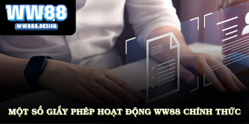 Một số giấy phép hoạt động WW88 chính thức