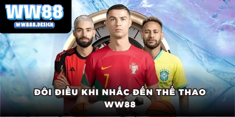 Đôi điều khi nhắc đến thể thao WW88